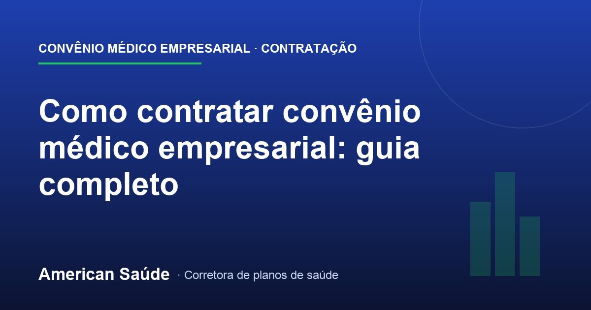 Como Contratar Convênio Médico Empresarial (Guia)