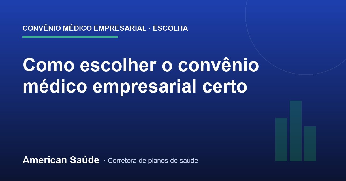 Como Escolher o Convênio Médico Empresarial