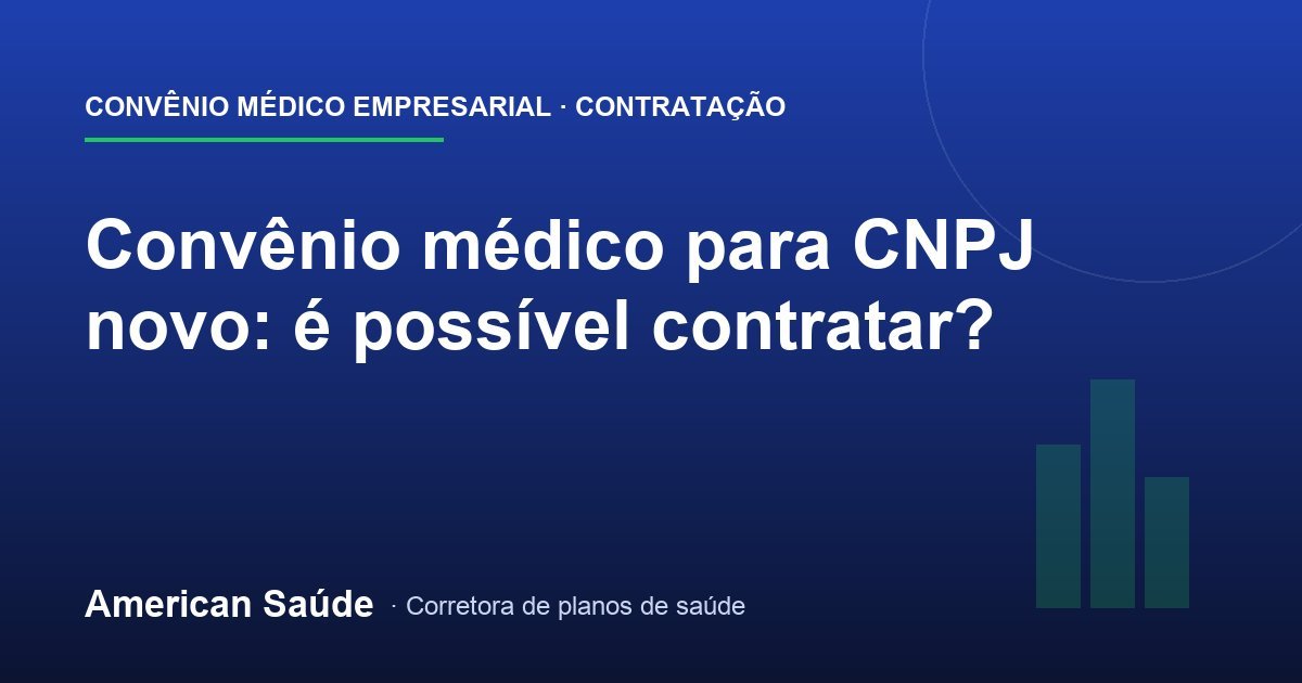 Convênio Médico para CNPJ Novo: Como Conseguir