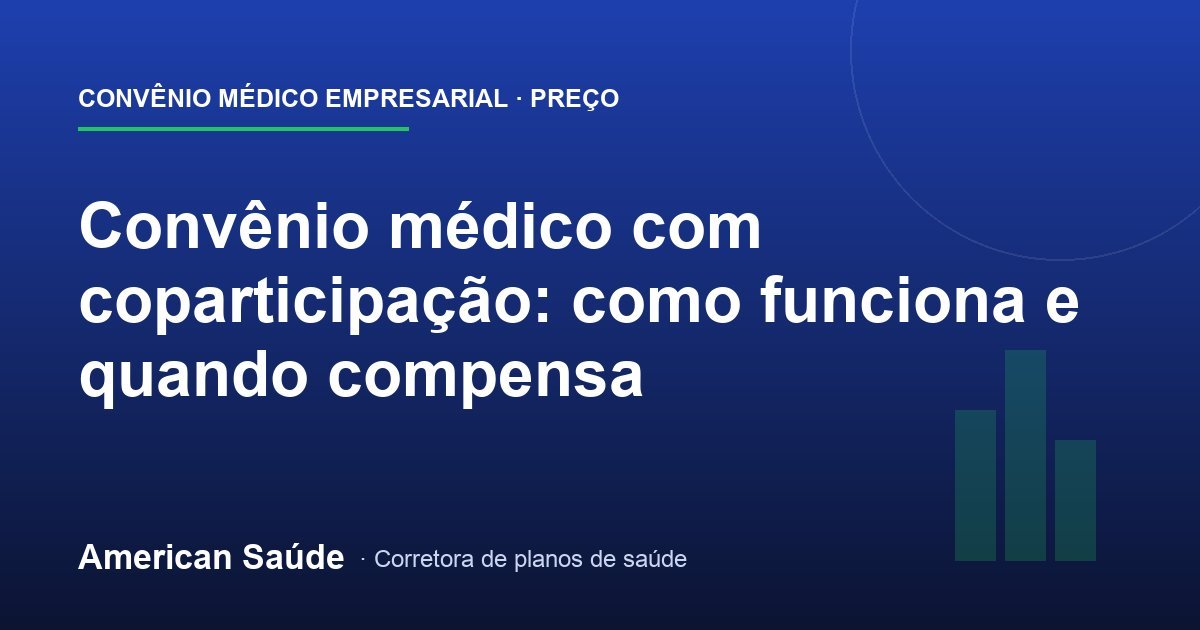 Convênio com Coparticipação: Como Funciona