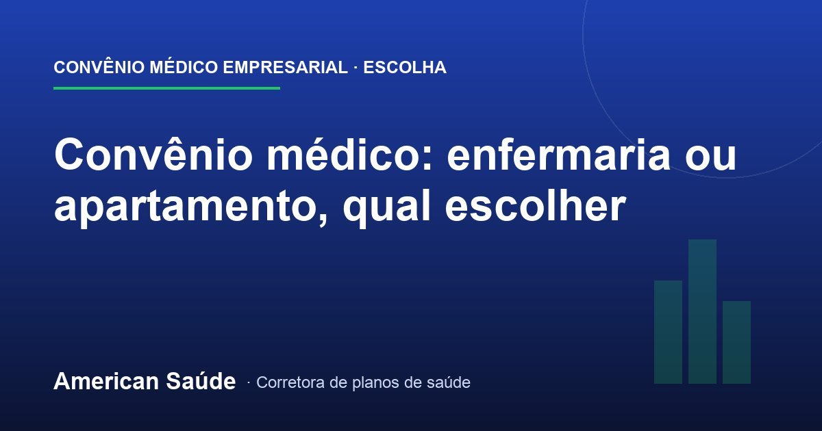 Convênio: Enfermaria ou Apartamento?