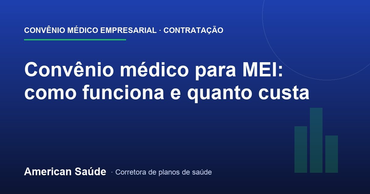 Convênio Médico para MEI: Como Funciona