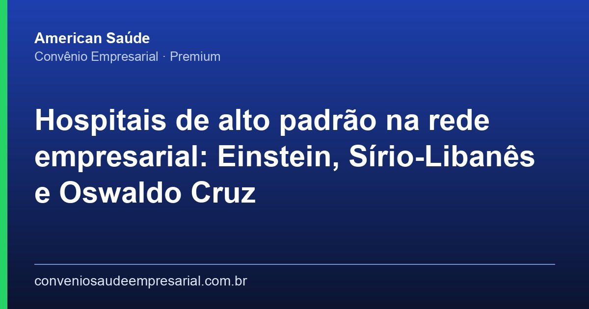 Plano de Saúde Empresarial com Hospitais de Alto Padrão